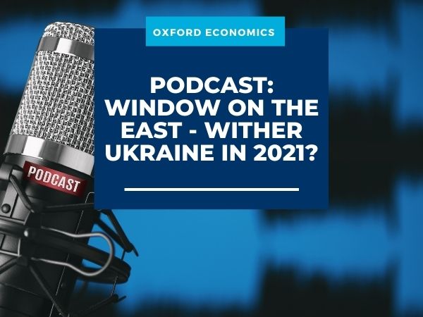 Podcast: Window on the East – Wither Ukraine in 2021?