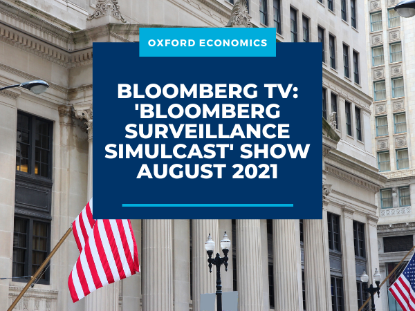 Bloomberg TV: ‘Bloomberg Surveillance Simulcast’ Show August 2021