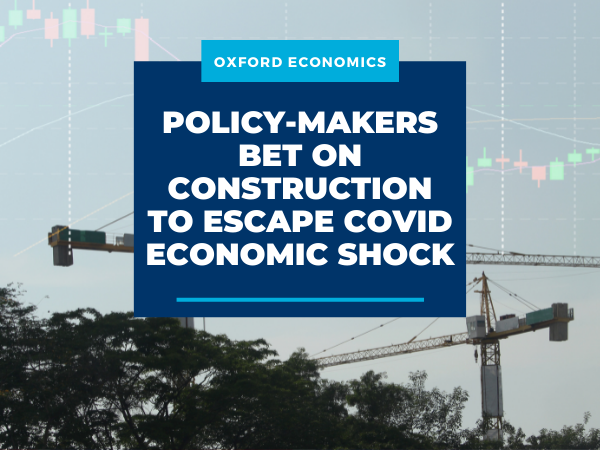 Policy-makers bet on construction to escape COVID economic shock