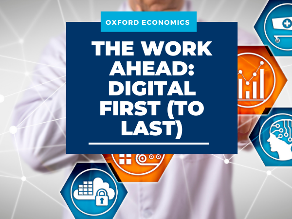 The Work Ahead: Digital First (to Last)